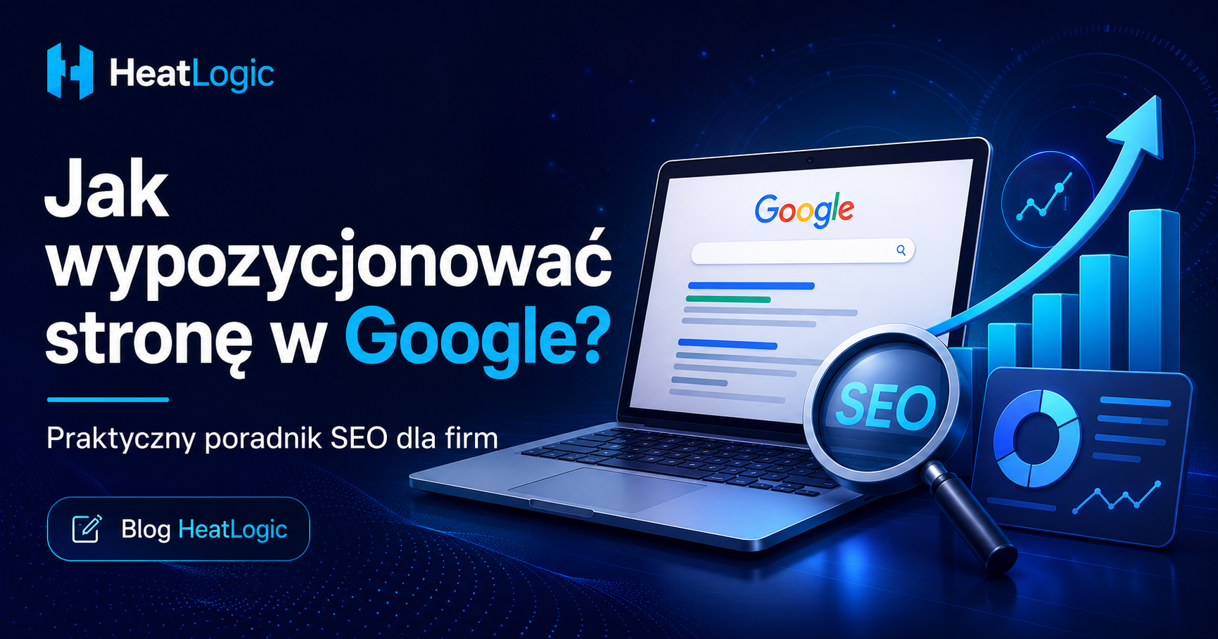 Jak wypozycjonować stronę w Google? Praktyczny poradnik SEO dla firm